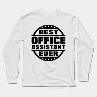 Best Office Assistant Ever Long Sleeve T-Shirt